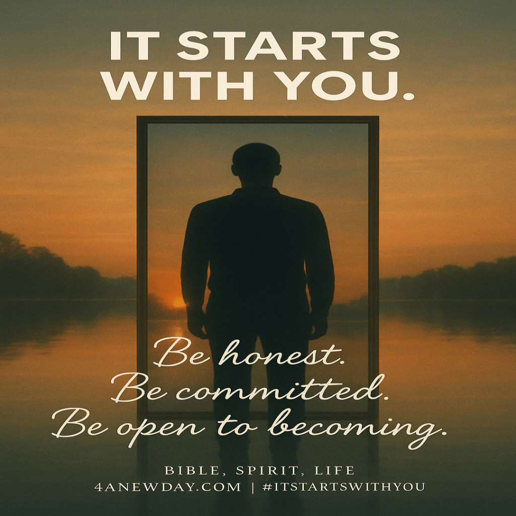 Bible, Spirit, Life: Daily Words to Move You”It Starts With&nbsp;You”